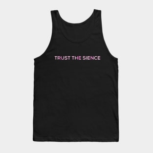 trust the sience Tank Top